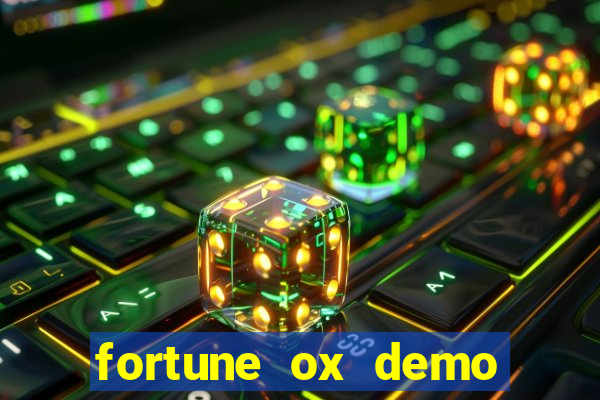 fortune ox demo dinheiro infinito